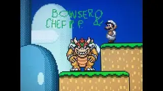 TBFK Movie: Bowser & Chef Pee Pee