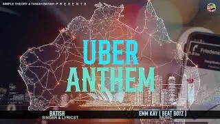 UBER ANTHEM : Batish | Emmkay | (Official Song) New Punjabi Song 2025