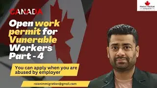 VOWP - 4  | Vulnerable Open Work Permit | Canada Work | Information | Canada Immigration