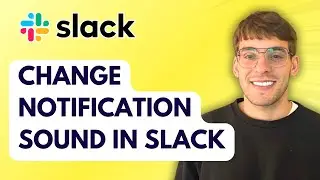 How to Change Notification Sound in Slack [2026 Full Guide]