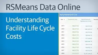 Understanding Facility Life Cycle Costs with RSMeans Data Online