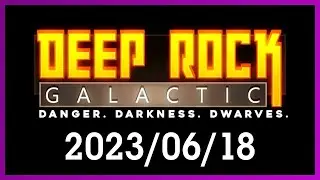 Deep Rock Galactic with Dolphin and Daggoth - 2023/06/18