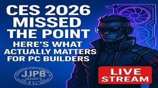 🎯 CES 2026 Missed the Point: Here&rsquo;s What Actually Matters for PC Builders!!!!!(1.07.2026@8:00PM PST)