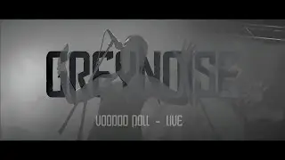 Greynoise - Voodoo Doll (LIVE @LJNZV) 02.09.2024