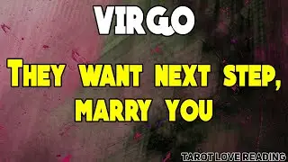 VIRGO They want next step, marry you, August 2021 Tarot Love Reading