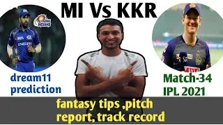 IPL 2021: MI vs KKR, dream11 prediction, playing 11,fantasy tips, 34TH MATCH MATCH PREDICTION,UAE