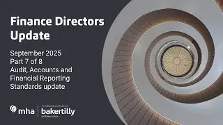 Finance Directors Update Course - Part 7: Audit, Accounts and Financial Reporting Standards update
