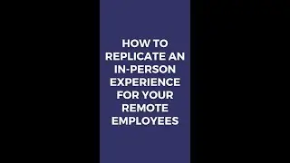 How To Replicate An In Person Experience For Your Remote Employees [Management 101 Podcast]