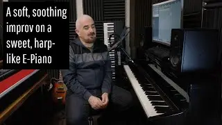 So Gentle - A sweet on the spot improv on Pianoteq's Hohner Pianet N
