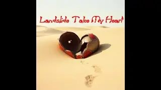 Landslide Take My Heart emotional ballad music video 2025 unsigned artist