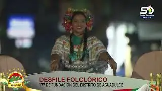 #EnVivo | Desfile Folclórico - Aguadulce