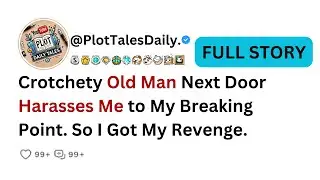 Crotchety Old Man Next Door Harasses Me to My Breaking Point. So I Got My Revenge. | Reddit Story