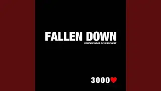 Fallen Down (25% Slowed Version)