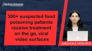 300+ suspected food poisoning patients receive treatment on the go, viral video surfaces