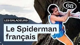 La vie au bout des bras, avec Alain Robert — Les Baladeurs podcast #68