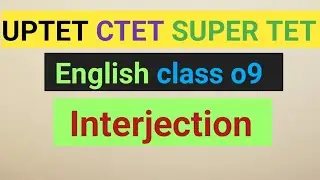 UPTET CTET SUPER TET English Class 09 interjection #studywithsunitamam #interjection