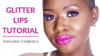 Glitter Lips Tutorial EyeKandy Cosmetics