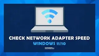 How To Check Network Adapter Speed - Window 11/10