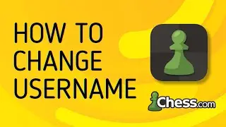How to Change Username on Chess.Com - Full Guide