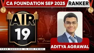 ICAI CA Foundation Sep 2025 Result Ranker🥳- Aditya Agarwal (AIR 19)