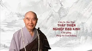 Buổi Chia Sẻ Học Tập Thập Thiện Nghiệp Đạo Kinh || Tập 72A