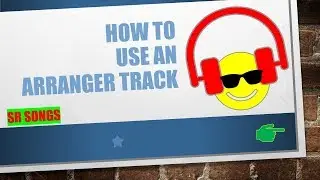 How To Use The Arranger Track