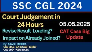 SSC CGL 2024 Court Case, ssc cgl 2024 court case CAT order, ssc cgl 2025 notification
