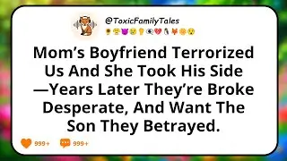 Mom’s Boyfriend Terrorized Us And She Took His Side—Years Later They’re Broke, Desperate, And Want..