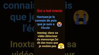 Qui a tu&eacute; Mastu #inoxtag #mastu#Hactuan