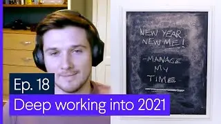 Join the Journey Ep. 18 &mdash; Deep Work and time-blocking