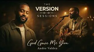 The Version Sessions &ndash; God Gave Me You &ndash; Bryan White (Acoustic Soul Cover by Andre Valdez)