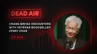 Orang Minyak Encounters with Veteran Bookseller Kenny Chan - DEAD AIR - Live Horror Podcast #44