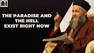The paradise and the hell exist right now | C&uuml;bbeli Ahmet Hocaefendi