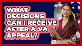 What Decisions Can I Receive After A VA Appeal?
