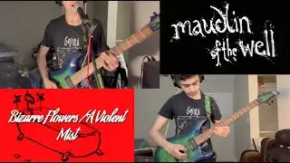 maudlin of the Well - Bizarre Flowers / A Violent Mist (Guitar + Vox cover)