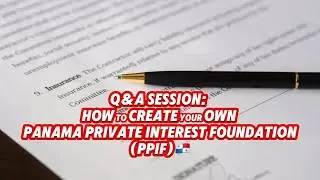 Q&A Session: How to create your own Panama Private Interest Foundation (PPIF) 🇵🇦