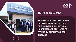 MPGO inaugura reforma da Sede das Promotorias de Justiça de Quirinópolis