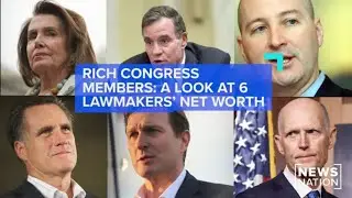 Rich members of Congress: A look at six lawmakers&rsquo; net worth | NewsNation