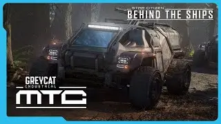 Star Citizen Behind the Ships Greycat MTC