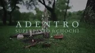 Superpasto ft. Chochi &ndash; Adentro (Video Oficial)
