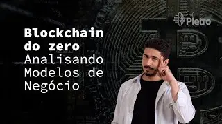 Blockchain: Aula 20 - Análise crítica de soluções blockchain - modelos de negócio