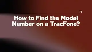 Как найти номер модели телефона TracFone?