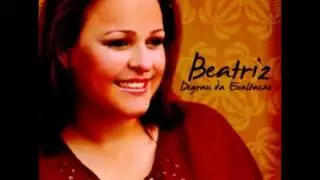 03. Deus Realiza Sonhos - Beatriz