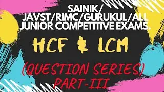 HCF & LCM (QUESTION SERIES) - PART 3