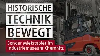 Historische Technik bewegt | Sander Mietstapler im Industriemuseum Chemnitz | Sander F&ouml;rdertechnik