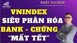 NHẬN ĐỊNH THỊ TRƯỜNG NGÀY 3/2: VNINDEX SIÊU PHÂN HÓA, ÔM 2 DÒNG BANK CHỨNG KHOÁN MẤT TẾT