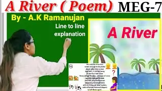 A River poem by A.K Ramanujan ,,line to line explanation in Hindi + English..meg-7, ignouu