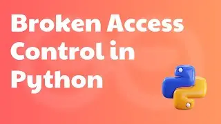 What is Broken Access Control? Python Edition