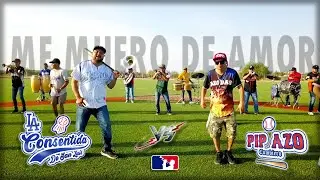 Banda La Consentida Ft  Pipazo Cumbiero   Me Muero de Amor