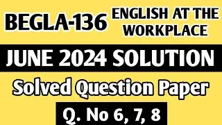 P3- Q. 6, 7, 8 | BEGLA 136 June 24 | BEGLA 136 Previous Year Question | Begla 136 Important Question